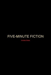  Annette Siketa - Five-Minute Fiction.
