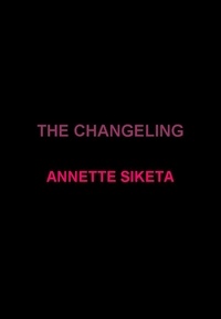  Annette Siketa - The Changeling.