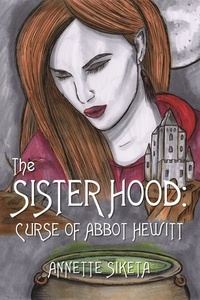  Annette Siketa - The Sisterhood - Curse Of Abbot Hewitt.