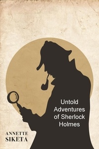  Annette Siketa - Untold Adventures of Sherlock Holmes.