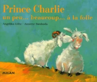 Prince Charlie Un Peu... Beaucoup... A La Folie