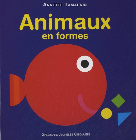 Animaux en formes de Annette Tamarkin - Album - Livre - Decitre