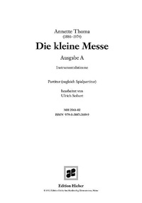 Annette Thoma - Die Kleine Messe - Ausgabe A. instrumentalvoice zu Ausgabe A. Partition (également partition d'exécution)..