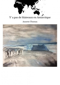 Annette Thomas - J?ai rêvé l'Antarctique.