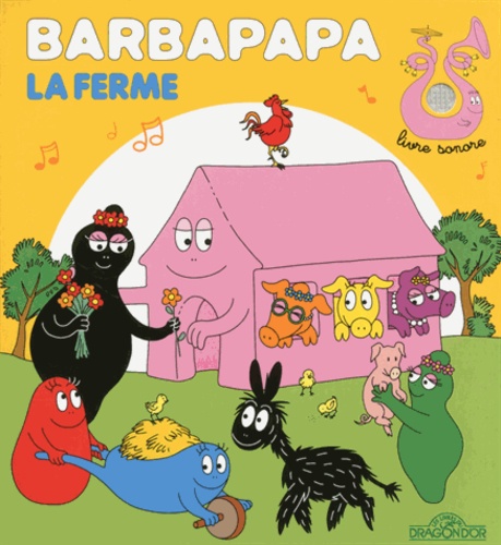 Annette Tison et Talus Taylor - Barbapapa  : La ferme.