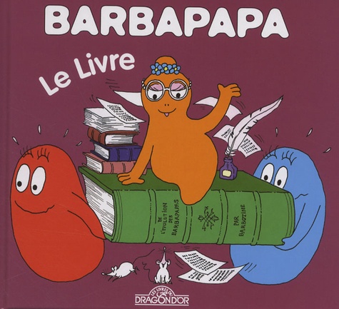 Annette Tison et Talus Taylor - Barbapapa - Le livre.