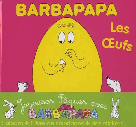 Annette Tison et Talus Taylor - Barbapapa - Les oeufs - 1 album + 1 livre de coloriage + des stickers.