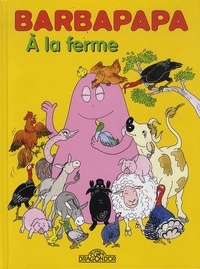 Annette Tison et Talus Taylor - Barbapapa Tome 14 : A la ferme - Le concours agricole ; Le mystère des oeufs brisés.