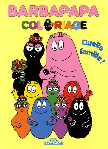 Annette Tison et Talus Taylor - Quelle famille ! - Barbapapa Coloriage.