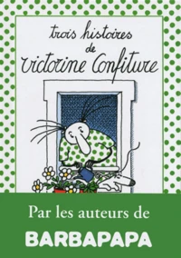 Trois histoires de Victorine Confiture