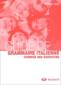 Annette Vallé - Guide de grammaire italienne - Corrigé des exercices.