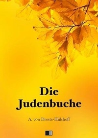 Annette von Droste-Hülshoff - Die Judenbuche.