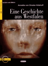 Annette von Droste-Hülshoff - Eine Geschichte aus Westfalen. 1 CD audio
