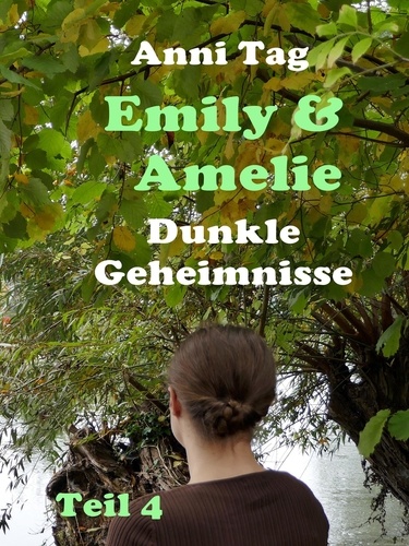 Emily &amp; Amelie. Dunkle Geheimnisse