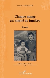 Annick Ameline-Le Bourlot - Chaque nuage est nimbé de lumière.