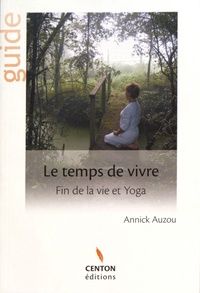 Annick Auzou - Le temps de vivre - Fin de la vie et yoga.