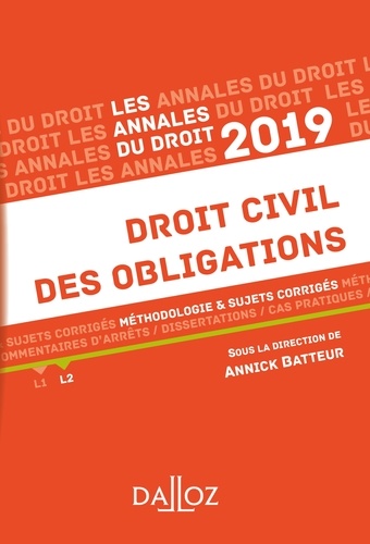 Annick Batteur - Annales Droit civil des obligations 2019. Méthodologie & sujets corrigés.