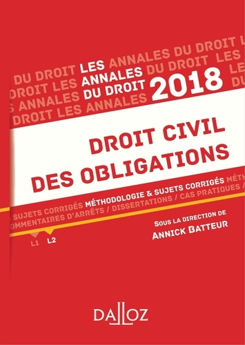 Droit civil des obligations. Méthodologie & sujets corrigés  Edition 2018