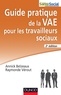 Annick Belzeaux et Raymonde Verout - Guide pratique de la VAE pour les travailleurs sociaux - 2e édition.