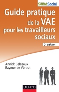 Annick Belzeaux et Raymonde Verout - Guide pratique de la VAE pour les travailleurs sociaux.