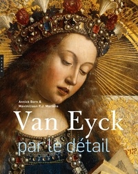 Annick Born et Maximiliaan Martens - Van Eyck par le détail.