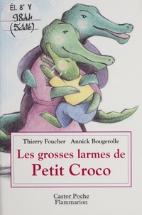 Annick Bougerolle et Daniel Foucher - Les grosses larmes de Petit Croco.
