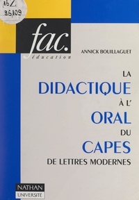 Annick Bouillaguet et Henri Mitterand - La didactique à l'oral du CAPES de lettres modernes - L'épreuve sur dossier (CAPES externe). L'épreuve professionnelle (CAPES interne).