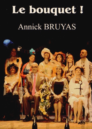 Annick Bruyas - Le bouquet !.