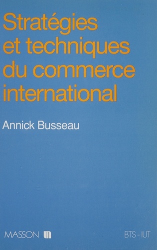 Stratégies et techniques du commerce international. BTS, IUT