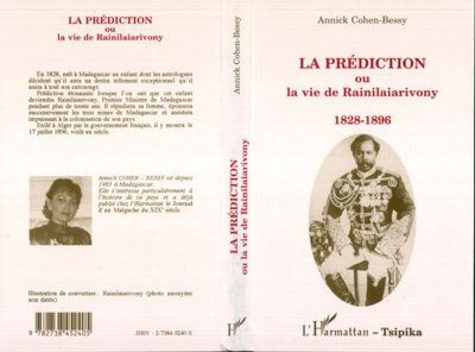 Annick Cohen-Bessy - La prédiction ou La vie de Rainilaiarivony.