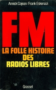 Annick Cojean - FM - La folle histoire des radios libres.
