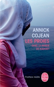 Annick Cojean - Les proies - Dans le harem de Kadhafi.