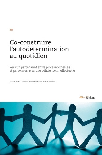 Co-construire l'autodétermination au quotidien. Vers un partenariat entre professionnel·le·s et personnes avec une déficience intellectuelle