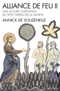 Annick de Souzenelle - Alliance de feu - Tome 2, Une lecture chrétienne du texte hébreu de la Genèse.
