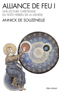 Annick de Souzenelle - Alliance de feu - Tome 1, Une lecture chrétienne du texte hébreu de la Genèse.