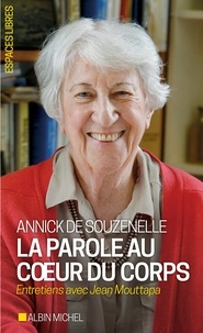 Annick de Souzenelle et Annick de Souzenelle - La Parole au coeur du corps.