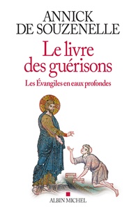 Annick de Souzenelle - Le livre des guérisons - Les Evangiles en eaux profondes.