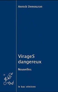 Annick Demouzon - Virages dangereux.
