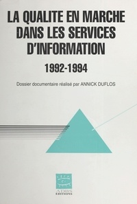 Annick Duflos - La qualité en marche dans les services d'information - 1992-1994, dossier d'information documentaire.