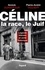 Céline, la race, le Juif. Légende littéraire et vérité historique