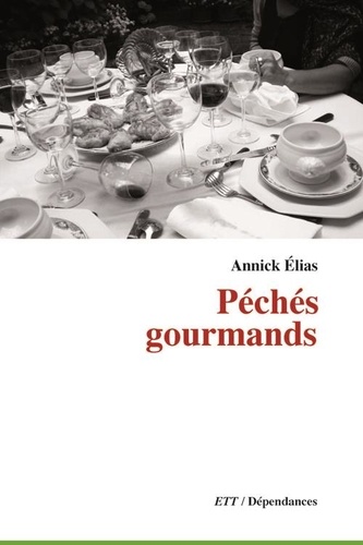 Annick Elias - Péchés gourmands.