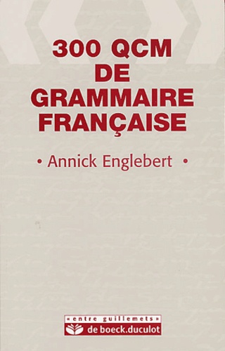 Annick Englebert - 300 Qcm De Grammaire Francaise.