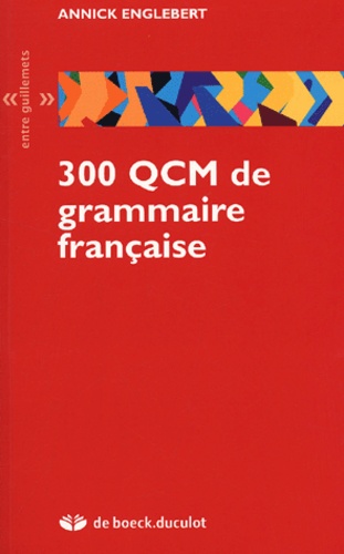 Annick Englebert - 300 QCM de grammaire française.