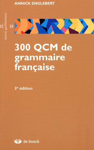 300 QCM de grammaire française 3e édition