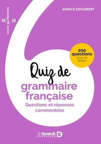 Annick Englebert - Quiz de grammaire française - Questions et réponses commentées.