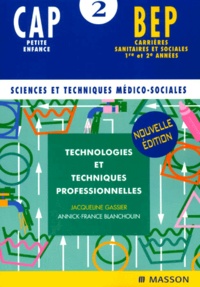 Annick-France Blanchouin et Jacqueline Gassier - Technologies Et Techniques Professionnelles Cap/Bep. 2eme Edition.