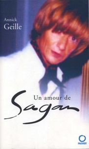Annick Geille - Un amour de Sagan.