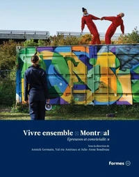 Vivre ensemble a montreal. entre conflits et convivialites