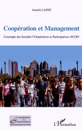 Coopération et management. L'exemple des Sociétés COopératives et Participatives (SCOP)