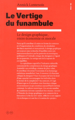 Annick Lantenois - Le vertige du funambule - Le design graphique entre économie et morale.